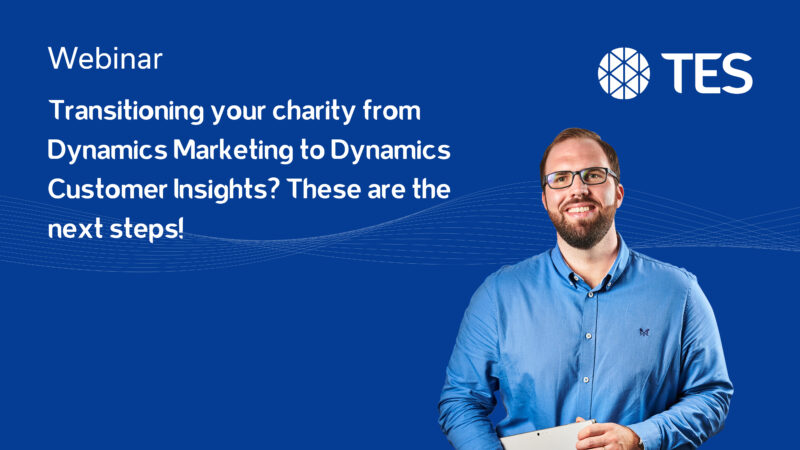 Transitioning your charity from Dynamics Marketing to Dynamics Customer Insights? These are the next steps!